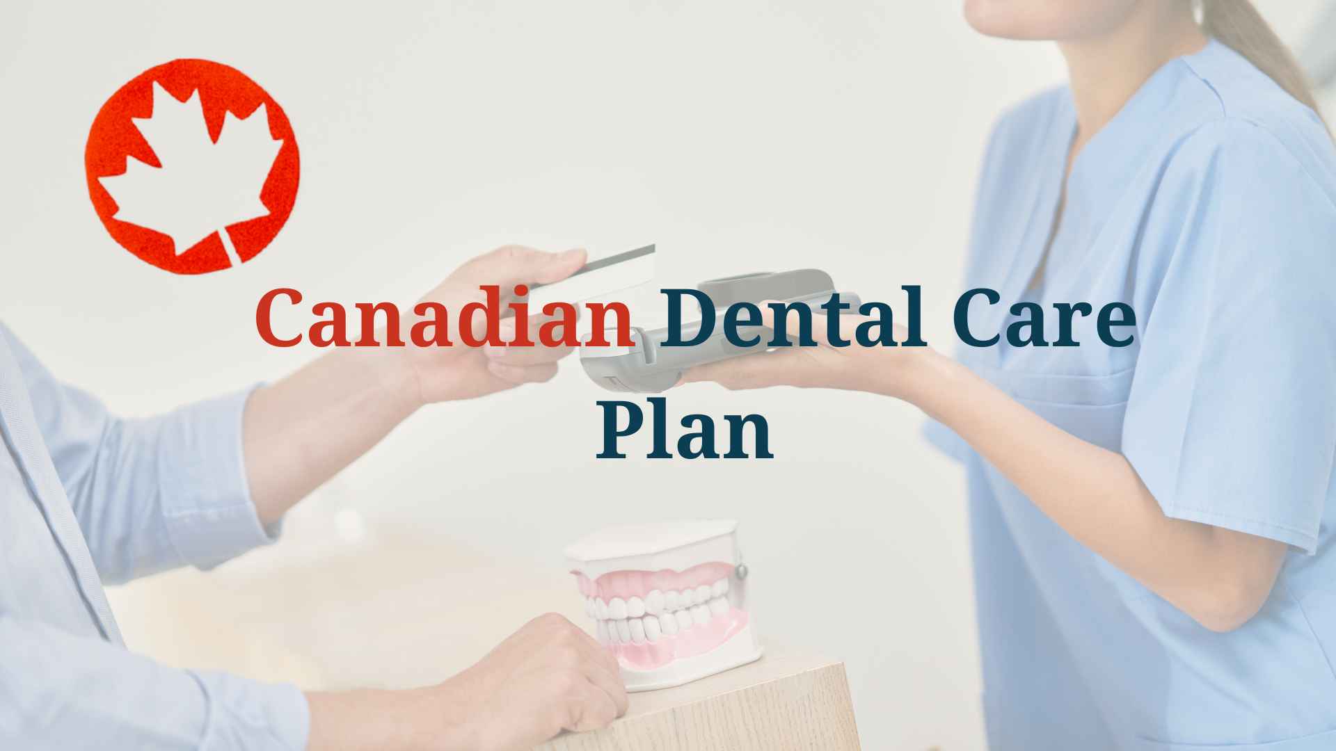Canadian Dental Care Plan